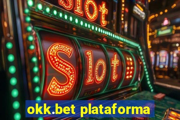 okk.bet plataforma